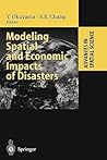 Modeling Spatial and Economic Impacts of Disasters (Advances in Spatial Science)