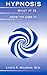 Hypnosis: What It Is, How to Use It
