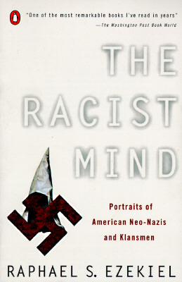 The Racist Mind: Portraits of American Neo-Nazis and Klansmen (Paperback)
