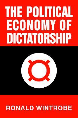 The Political Economy of Dictatorship (Paperback)
