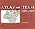 Atlas of Islam 1800-2000