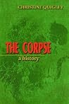 The Corpse: A History