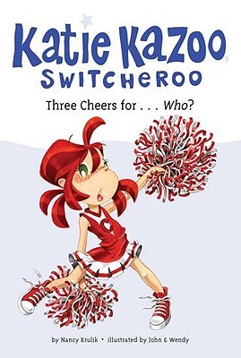 Three Cheers for... Who? (Katie Kazoo, Switcheroo, #35)