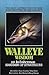 Walleye Wisdom: An In-Fishe...