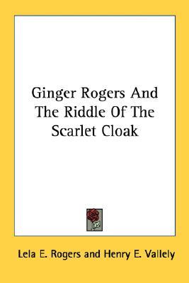 Ginger Rogers And The Riddle Of The Scarlet Cloak (Paperback)