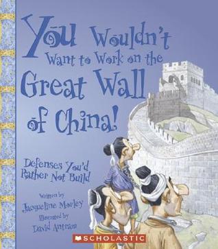 You Wouldn't Want to Work on the Great Wall of China!: Defenses You'd Rather Not Build (Paperback)