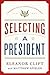 Selecting a President (Fundamentals of American Government, 1)