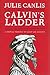 Calvin's Ladder: A Spiritua...