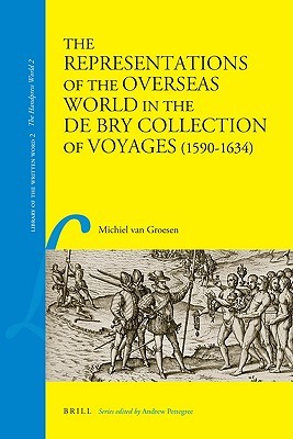The Representations of the Overseas World in the De Bry Collection of Voyages (1590-1634) (History)