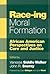 Race-ing Moral Formation: A...