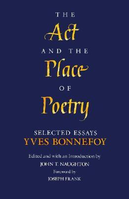 The Act and the Place of Poetry: Selected Essays (Hardcover)