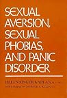 Sexual Aversion, Sexual Phobias, and Panic Disorders