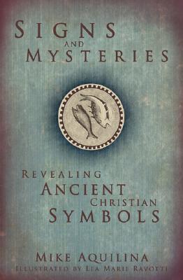 Signs & Mysteries: Revealing Ancient Christian Symbols (Hardcover)