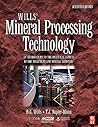 Wills' Mineral Processing Technology: An Introduction to the Practical Aspects of Ore Treatment and Mineral Recovery