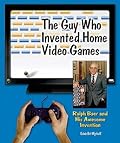 The Guy Who Invented Home Video Games: Ralph Baer and His Awesome Invention