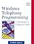 Windows Telephony Programming: A Developer's Guide to TAPI