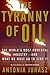 The Tyranny of Oil: The Wor...