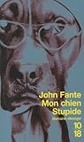 Mon chien Stupide by John Fante
