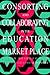 Consorting And Collaborating In The Education Market Place (Education Policy Perspectives Series, No 37)