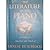 The literature of the piano: A guide for amateur and student