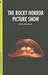 The Rocky Horror Picture Show by Jeffrey Andrew Weinstock