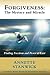 Forgiveness: The Mystery and Miracle: Finding Freedom and Peace at Last