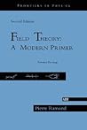 Field Theory : A Modern Primer (Frontiers in Physics Series, Vol 74)
