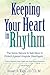 Keeping Your Heart in Rhythm: The Seven Natural & Safe Ways to Protect Against Irregular Heartbeats