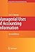 Managerial Uses of Accounting Information (Springer Series in Accounting Scholarship, 4)