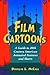 Film Cartoons: A Guide to 20th Century American Animated Features and Shorts