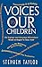 Voices to Our Children: Old...
