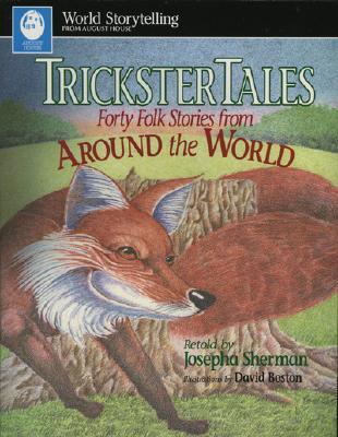 Trickster Tales: Forty Folk Stories from Around the World (World Storytelling)