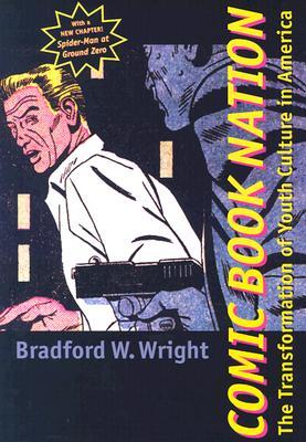 Comic Book Nation: The Transformation of Youth Culture in America (Paperback)