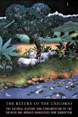 Return of the Unicorns: Natural History and Conservation of the Greater One-Horned Rhinoceros (Hardcover)