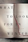 What to Look for in Winter by Candia McWilliam
