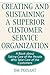 Creating and Sustaining a Superior Customer Service Organization: A Book about Taking Care of the People Who Take Care of the Customers