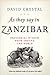 As They Say in Zanzibar: Proverbial Wisdom From Around the World