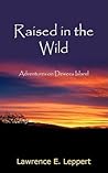 Raised in the Wild: Adventures on Dewees Island Raised in the Wild: Adventures on Dewees Island