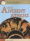 Life In Ancient Athens (Picture the Past)