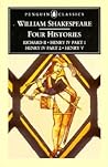 Four Histories ("Richard II", "Henry IV Part One", "Henry IV Part Two", "Henry V") Four Histories ("Richard II", "Henry IV Part One", "Henry IV Part Two", "Henry V")