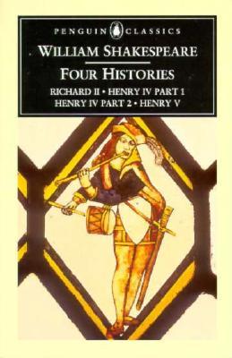 Four Histories ("Richard II", "Henry IV Part One", "Henry IV Part Two", "Henry V")