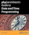 PHP/Architect's Guide to Date and Time Programming