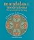 Mandalas & Meditations for Everyday Living by Cassandra Lorius