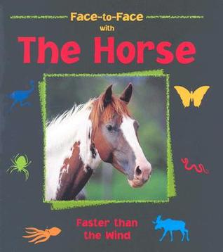 The Horse: Faster Than the Wind (Face-to-face)