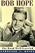 Bob Hope: The Road Well-Traveled (Applause Books)