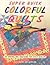 Super Quick Colorful Quilts...