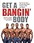 Get a Bangin' Body: The City Gym Boys' Ultimate Body Weight Workout for Men & Women