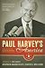 Paul Harvey's America: The Life, Art, and Faith of a Man Who Transformed Radio and Inspired a Nation