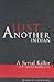 Just Another Indian: A Seri...
