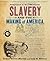 Slavery and the Making of A...